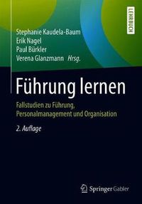 Cover image for Fuhrung lernen: Fallstudien zu Fuhrung, Personalmanagement und Organisation