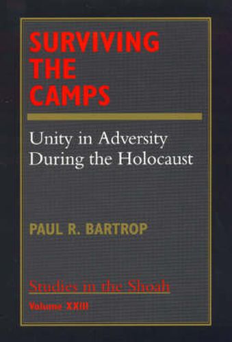 Surviving the Camps: Unity in Adversity During the Holocaust