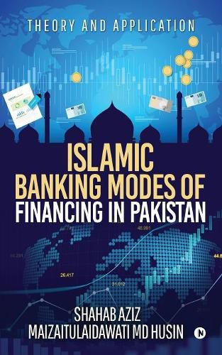 Cover image for Islamic Banking Modes of Financing in Pakistan: Theory and Application