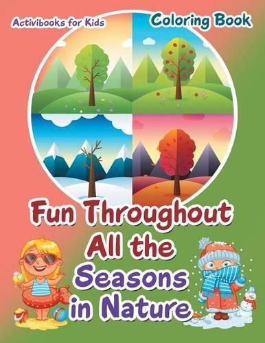 Cover image for Fun Throughout All the Seasons in Nature Coloring Book