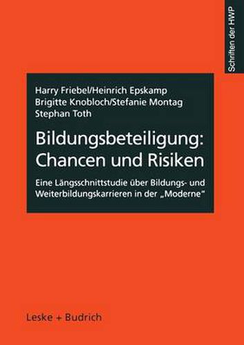 Cover image for Bildungsbeteiligung: Chancen Und Risiken: Eine Langsschnittstudie UEber Bildungs- Und Weiterbildungskarrieren in Der  Moderne