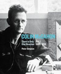 Cover image for Colin McCahon: There is Only One Direction, Vol. I 1919-1959