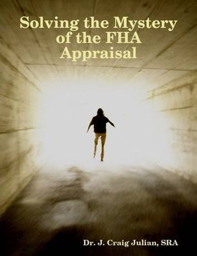 Cover image for Solving the Mystery of the FHA Appraisal