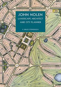 Cover image for John Nolen, Landscape Architect and City Planner