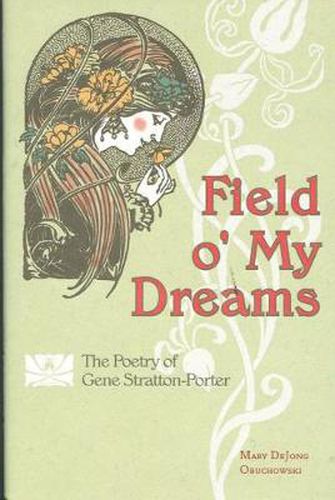 Cover image for Field O' My Dreams: The Collected Poems of Gene Stratton-Porter