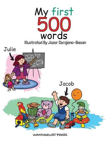 Cover image for My First 500 Words: Build Your Child's Vocabulary The Fun Way: Search And Find 500 Object Across 20 Illustrations That Include The Classroom, Kitchen, Town Centre And More