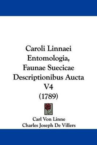 Caroli Linnaei Entomologia, Faunae Suecicae Descriptionibus Aucta V4 (1789)