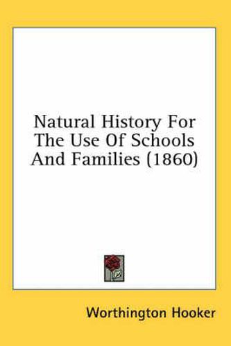 Cover image for Natural History For The Use Of Schools And Families (1860)