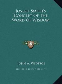 Cover image for Joseph Smith's Concept of the Word of Wisdom