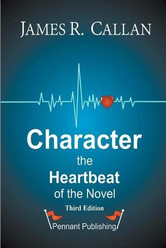 Cover image for Character: The Heartbeat of the Novel