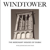 Cover image for Windtower: The Merchant Houses of Dubai