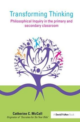 Cover image for Transforming Thinking: Philosophical Inquiry in the Primary and Secondary Classroom