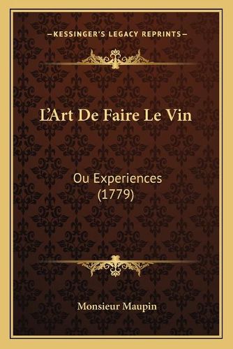 L'Art de Faire Le Vin: Ou Experiences (1779)