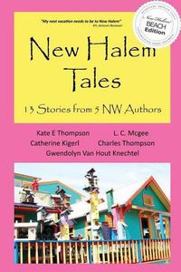 Cover image for New Halem Tales: 13 Stories from 5 NW Authors