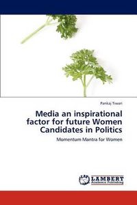 Cover image for Media an inspirational factor for future Women Candidates in Politics