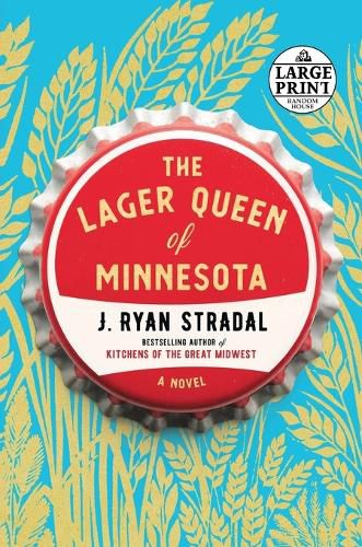 Cover image for The Lager Queen of Minnesota: A Novel