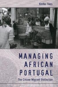 Cover image for Managing African Portugal: The Citizen-Migrant Distinction