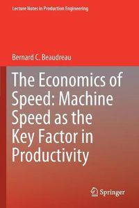 Cover image for The Economics of Speed: Machine Speed as the Key Factor in Productivity