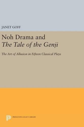 Cover image for Noh Drama and The Tale of the Genji: The Art of Allusion in Fifteen Classical Plays