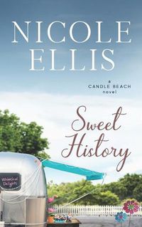 Cover image for Sweet History: A Candle Beach Sweet Romance