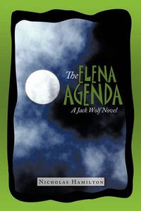 Cover image for The Elena Agenda: A Jack Wolf Novel