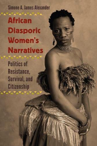Cover image for African Diasporic Women's Narratives: Politics of Resistance, Survival, and Citizenship
