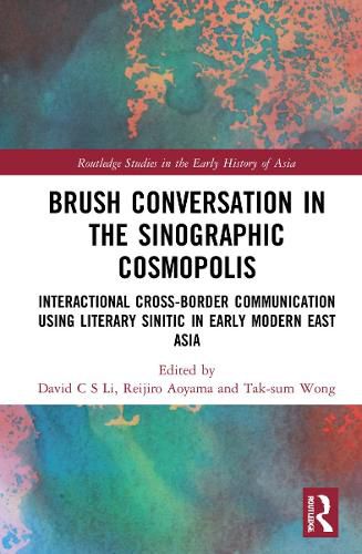 Cover image for Brush Conversation in the Sinographic Cosmopolis: Interactional Cross-border Communication using Literary Sinitic in Early Modern East Asia