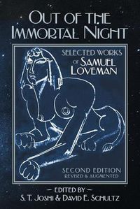 Cover image for Out of the Immortal Night: Selected Works of Samuel Loveman (Second Edition, Revised and Augmented)
