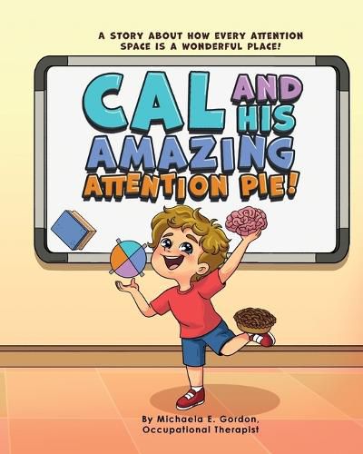 Cover image for Cal and His Amazing Attention Pie!