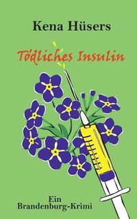 Cover image for Toedliches Insulin: Ein Brandenburg-Krimi