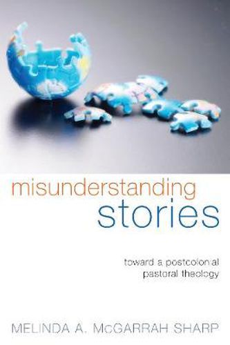 Cover image for Misunderstanding Stories: Toward a Postcolonial Pastoral Theology