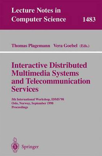 Cover image for Interactive Distributed Multimedia Systems and Telecommunication Services: 5th International Workshop, IDMS'98, Oslo, Norway, September 8-11, 1998, Proceedings