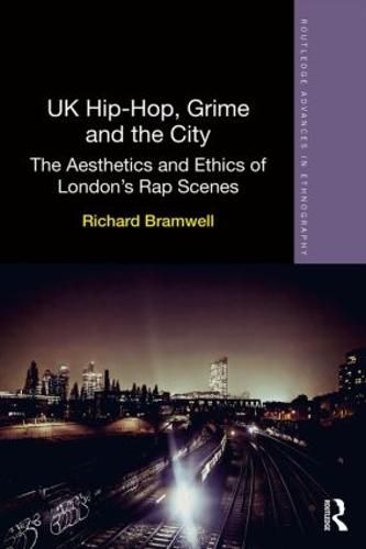 UK Hip-Hop, Grime and the City: The Aesthetics and Ethics of London's Rap Scenes