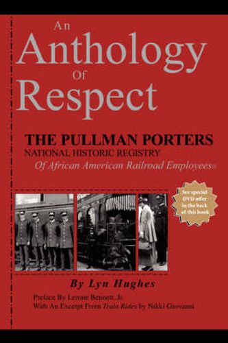 An Anthology Of Respect: The Pullman Porters National Historic Registry Of African American Railroad Employees