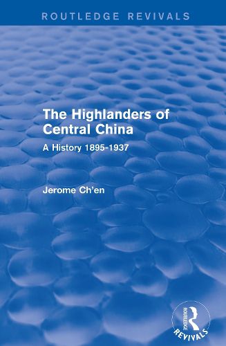 Cover image for The Highlanders of Central China: A History 1895-1937