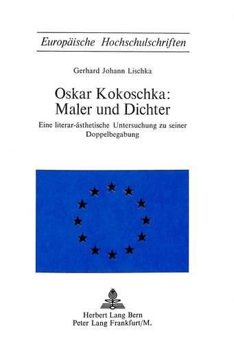 Cover image for Oskar Kokoschka: Maler Und Dichter: Eine Literar-Aesthetische Untersuchung Zu Seiner Doppelbegabung