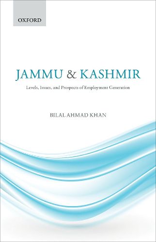 Cover image for Jammu & Kashmir: Levels, Issues, and Prospects of Employment Generation