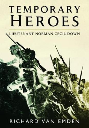 Temporary Heroes: Lieutenant Norman Cecil Down