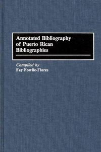 Cover image for Annotated Bibliography of Puerto Rican Bibliographies