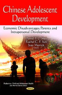 Cover image for Chinese Adolescent Development: Economic Disadvantages, Parents & Intrapersonal Development