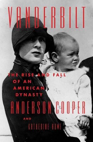 Cover image for Vanderbilt: The Rise and Fall of an American Dynasty
