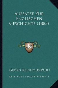 Cover image for Aufsatze Zur Englischen Geschichte (1883)