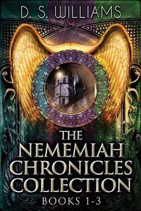 Cover image for The Nememiah Chronicles Collection - Books 1-3