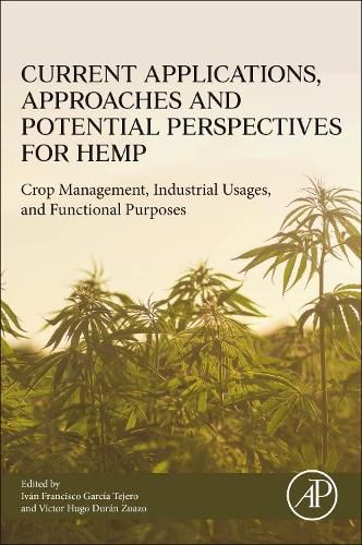 Cover image for Current Applications, Approaches and Potential Perspectives for Hemp: Crop Management, Industrial Usages, and Functional Purposes