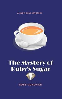 Cover image for The Mystery of Ruby's Sugar