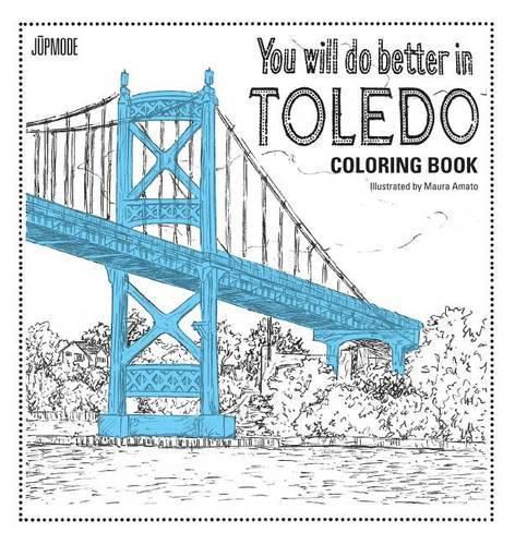 Cover image for You Will Do Better In Toledo Coloring Book