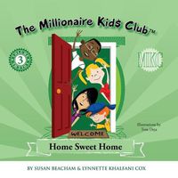 Cover image for The Millionaire Kids Club: Home Sweet Home