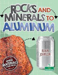 Cover image for Rocks and Minerals to Aluminum