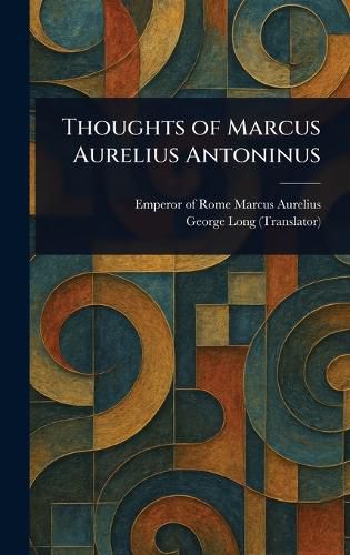 Cover image for Thoughts of Marcus Aurelius Antoninus