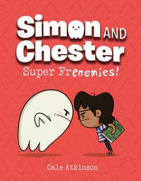 Cover image for Super Frenemies (Simon and Chester Book #5)